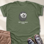 Not Available Today T-Shirt