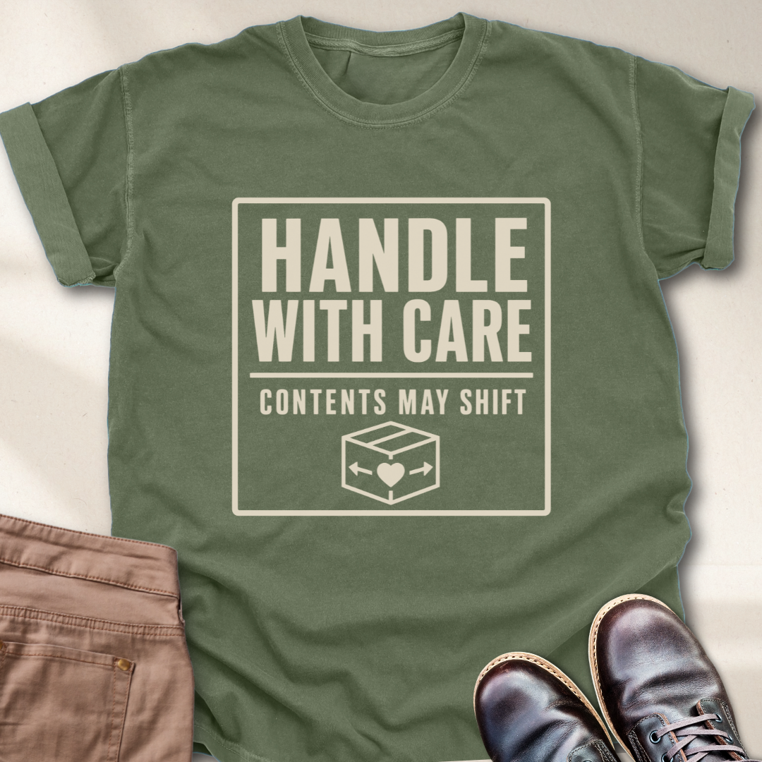 Handle with Care T-Shirt