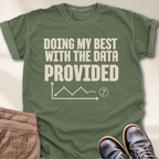 Doing My Best with Data Provided T-Shirt