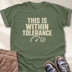 This is Within Tolerance T-Shirt