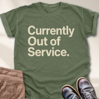 Currently Out of Service T-Shirt