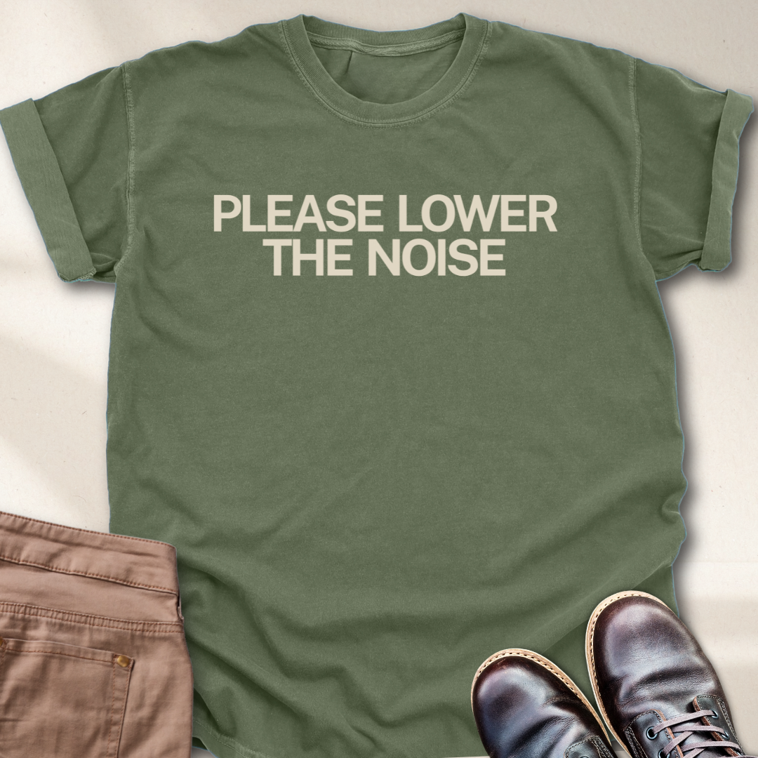 Please Lower the Noise T-Shirt