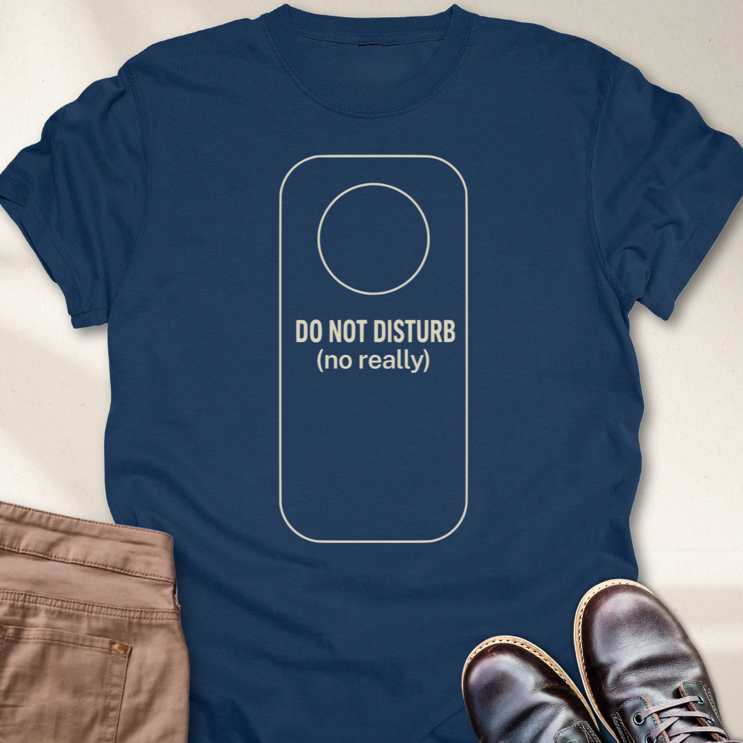Do not Disturb T-Shirt