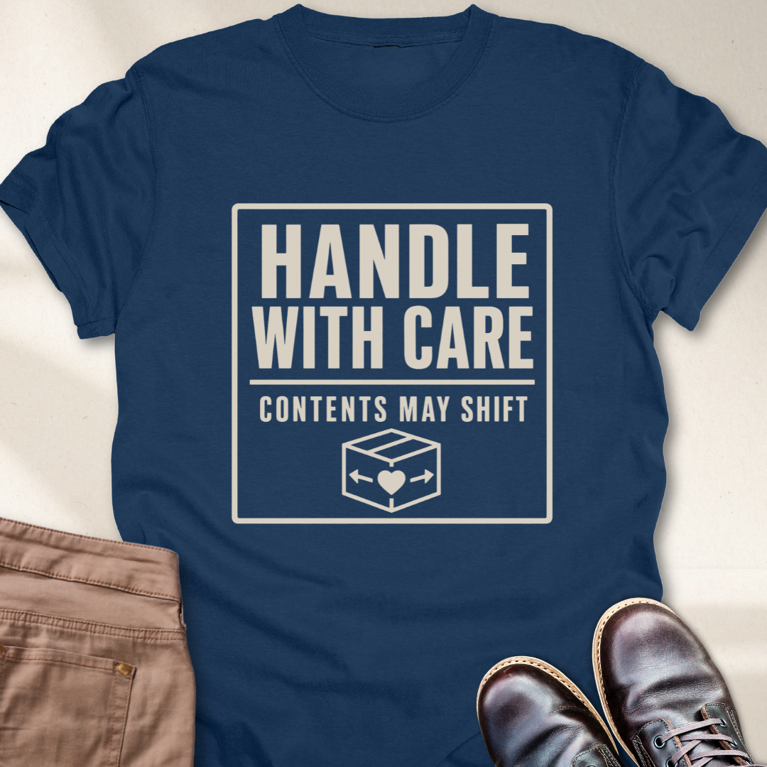 Handle with Care T-Shirt
