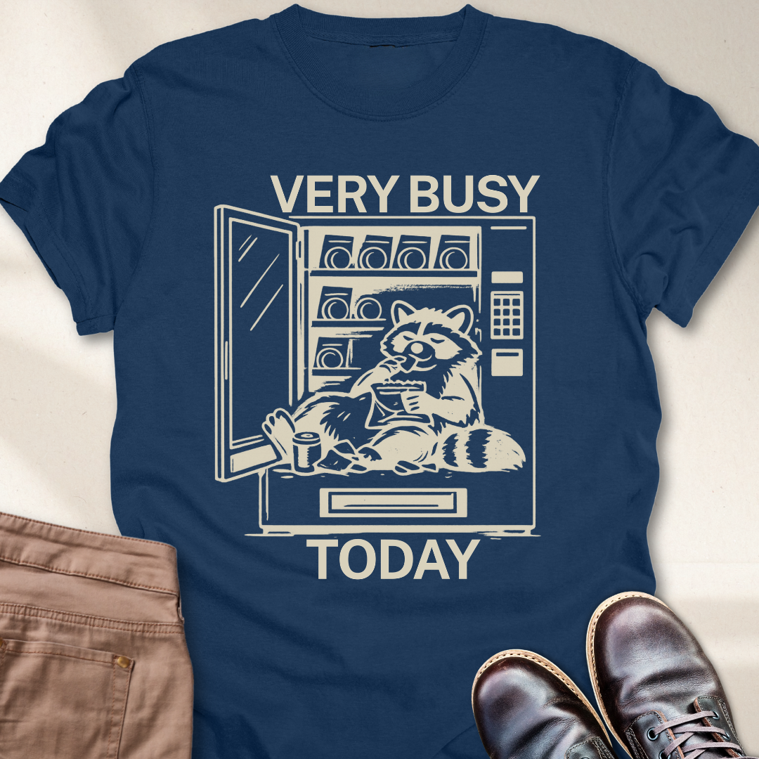Very Busy Today  T-Shirt