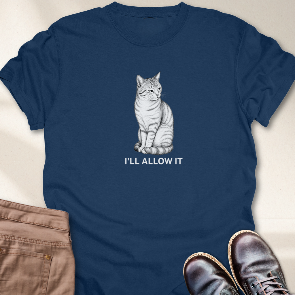 I'll Allow It T-Shirt