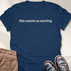 This Counts as Starting T-Shirt