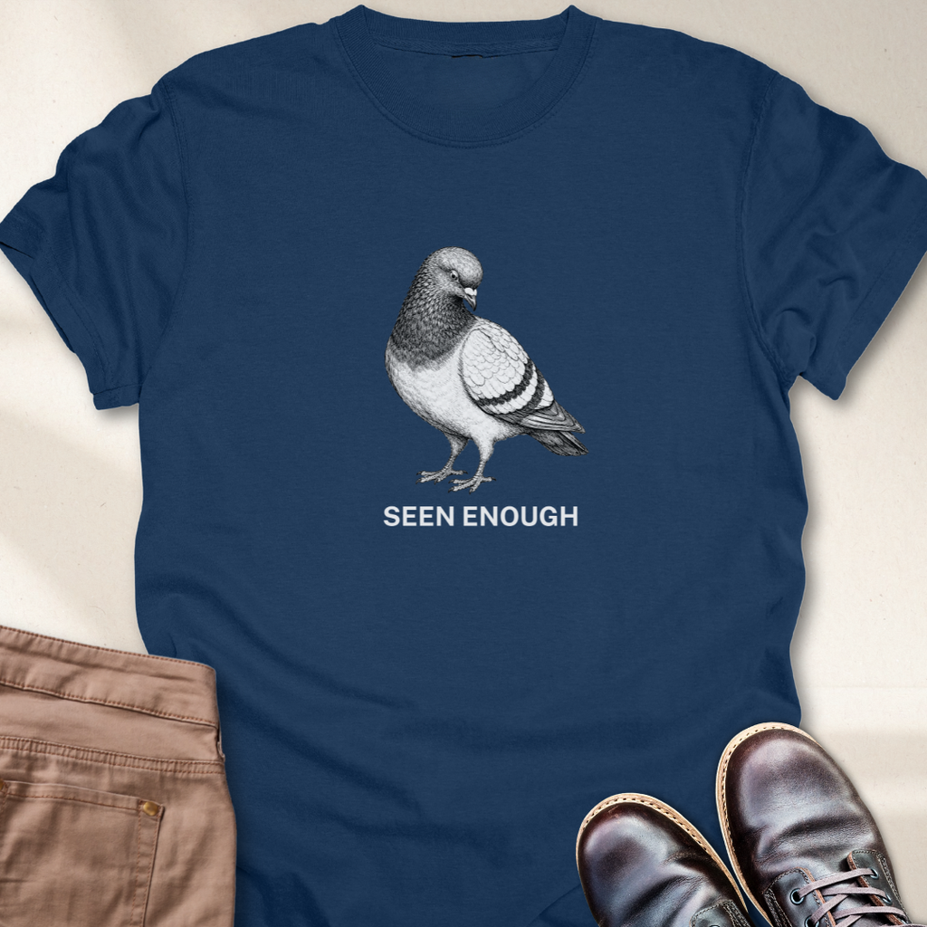 Seen Enough T-Shirt