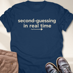 Second-Guessing in Real Time T-Shirt