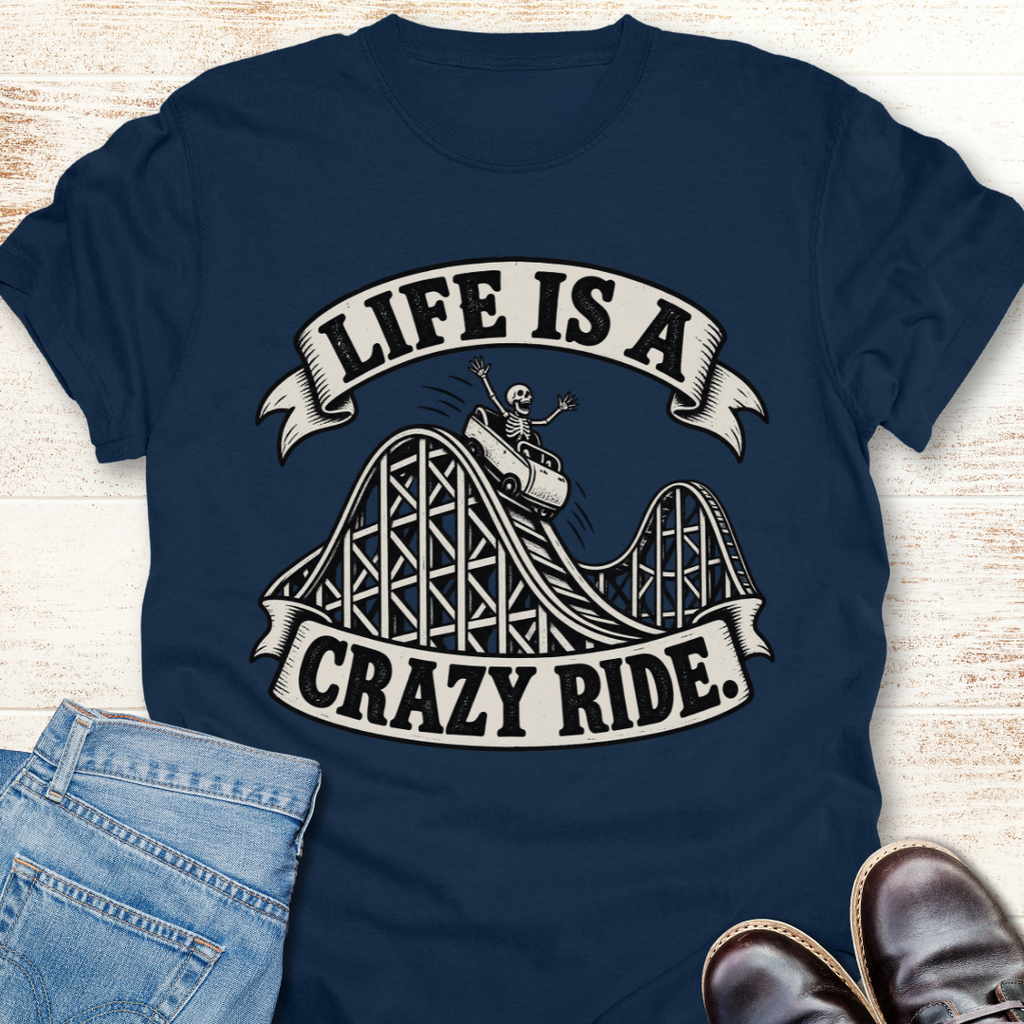 Life is Crazy T-Shirt