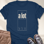 Total a Lot T-Shirt