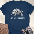 Not My Problem T-Shirt