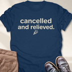 Canceled and Relieved T-Shirt