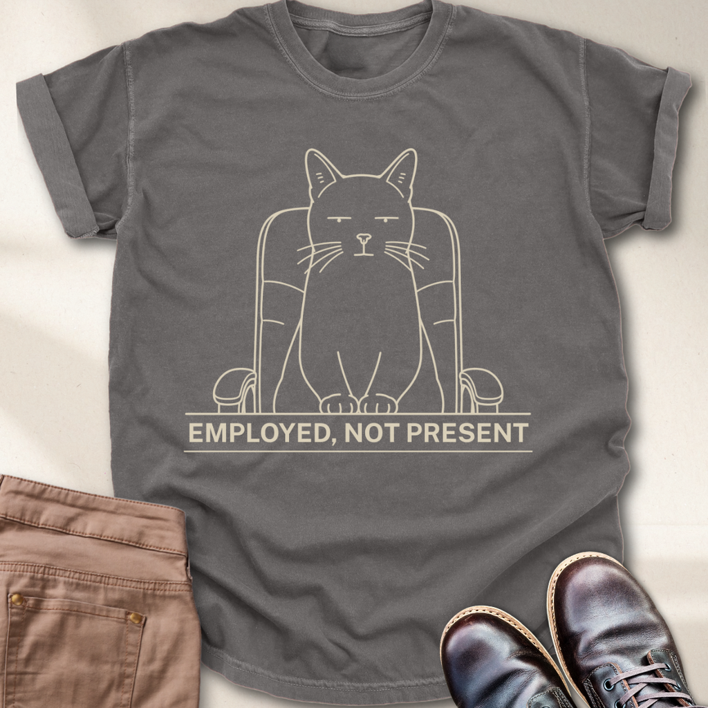 Employed Not Present T-Shirt
