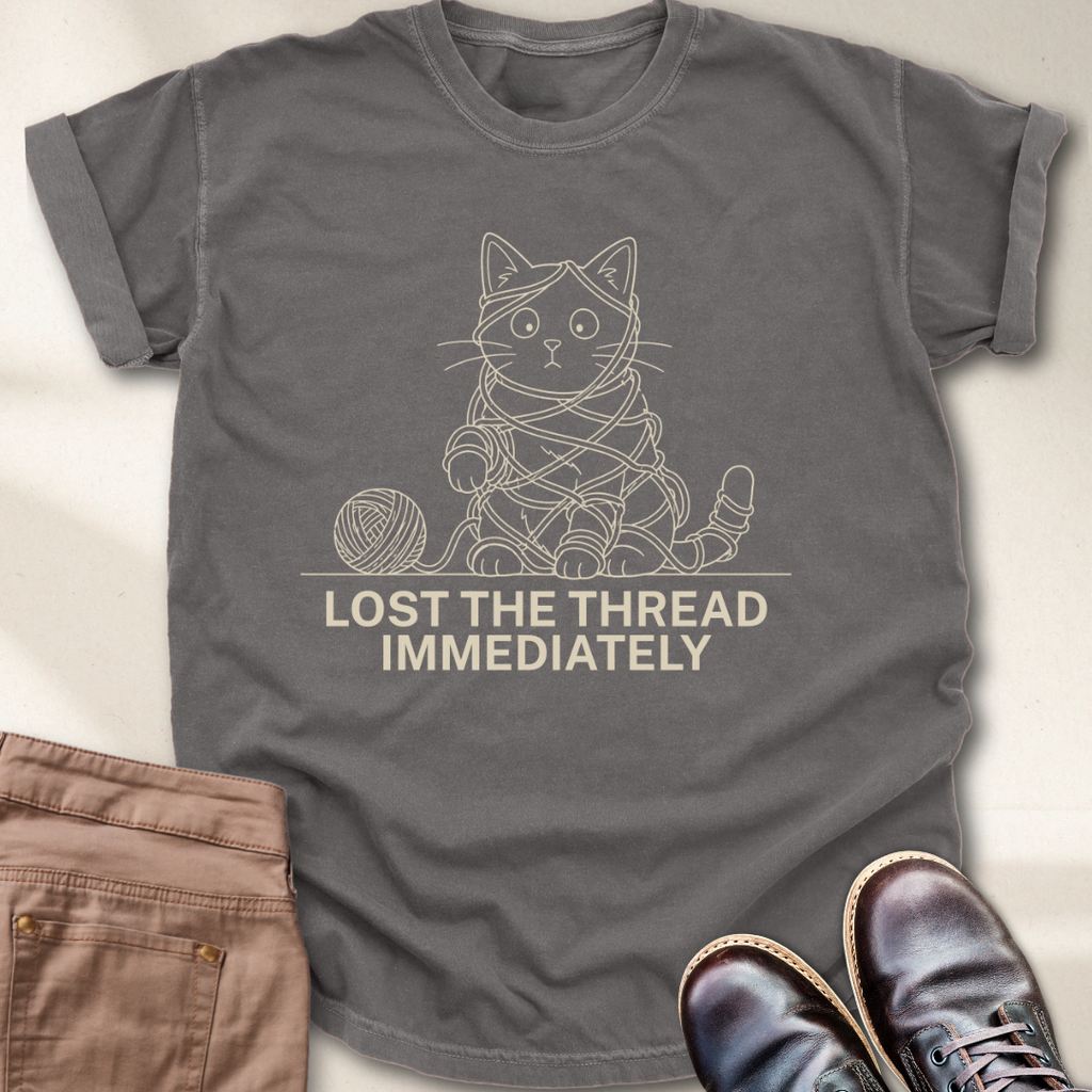 Lost the Thread Immediately T-Shirt