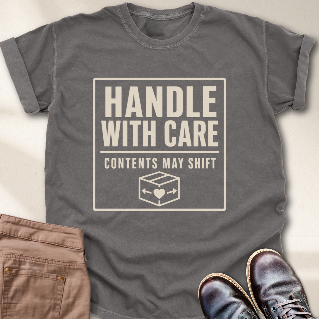 Handle with Care T-Shirt