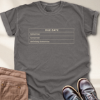 Due Date T-Shirt