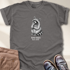 Bad Idea But Still T-Shirt