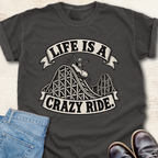 Life is Crazy T-Shirt