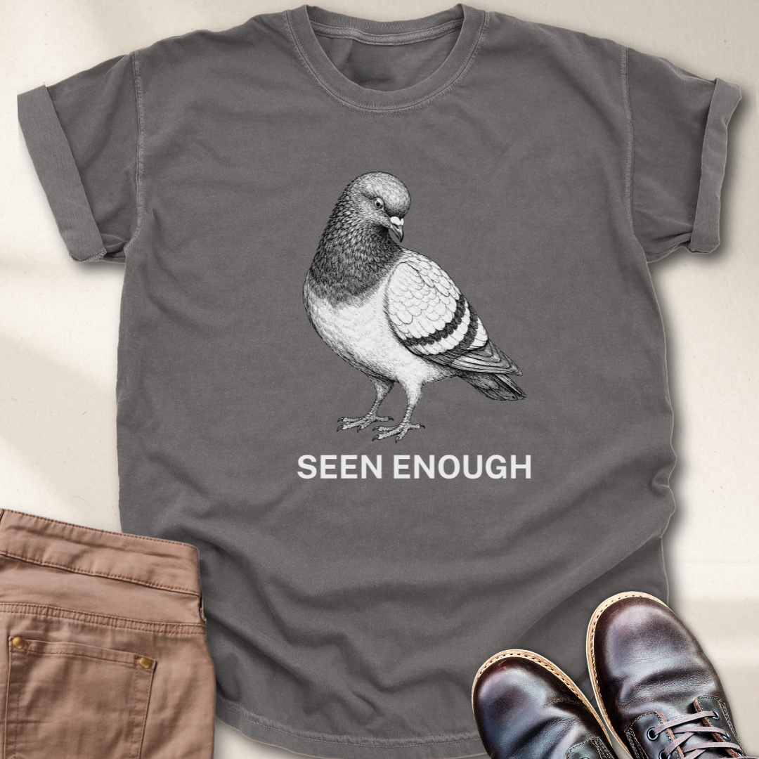 Seen Enough T-Shirt