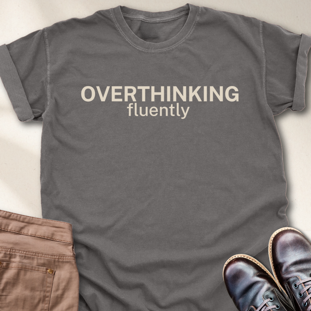 Overthinking Fluently T-Shirt