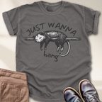 Just Wanna Hang T-Shirt