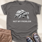 Not My Problem T-Shirt