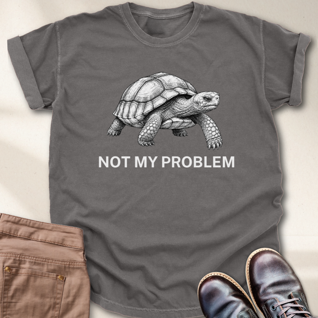Not My Problem T-Shirt