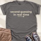 Second-Guessing in Real Time T-Shirt