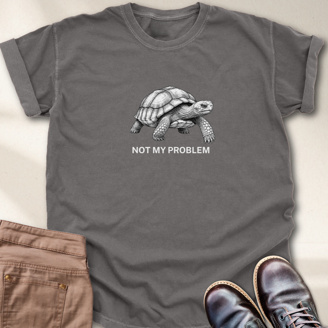 Not My Problem T-Shirt