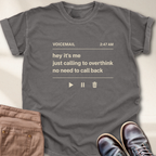 Voicemail Hey It's Me T-Shirt