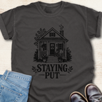 Staying Put T-Shirt