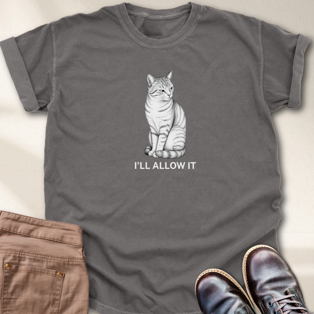 I'll Allow It T-Shirt